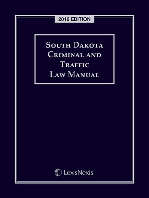 cover image of South Dakota Criminal and Traffic Law Manual, 2016 Edition